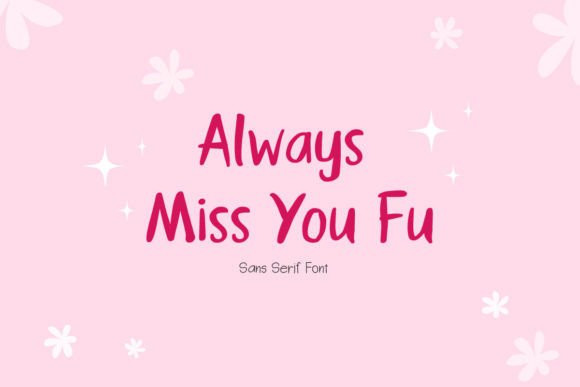 Always Miss You Fu: The Playful Typeface for Digital Campaigns
